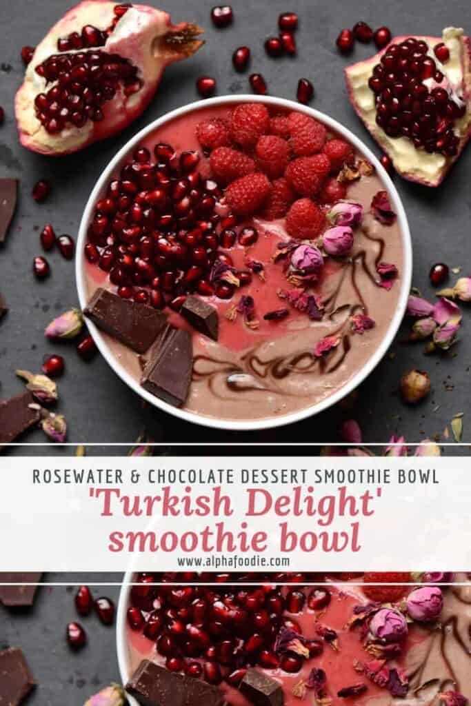 Rosewater & Chocolate Turkish Delight Smoothie Bowl - Alphafoodie