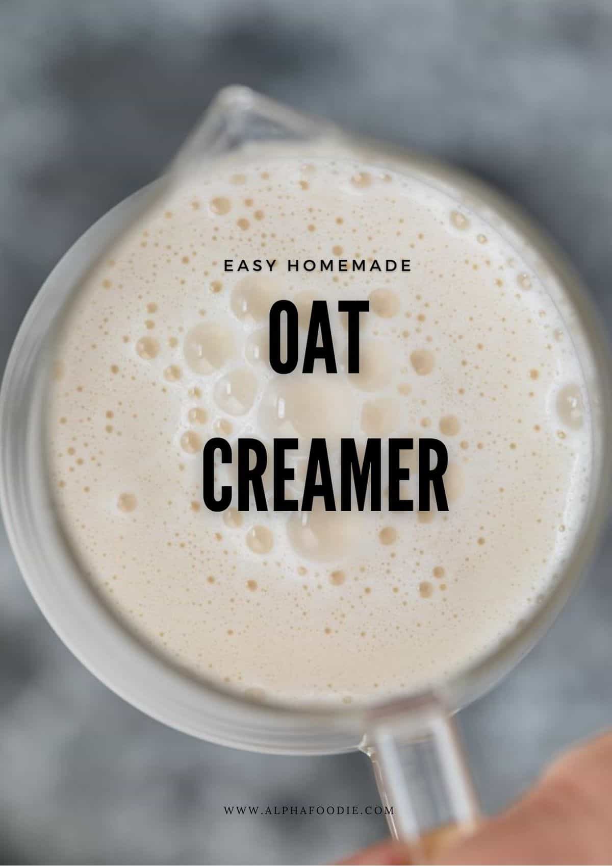 Simple Oat Milk Creamer (Oat Cream) Alphafoodie