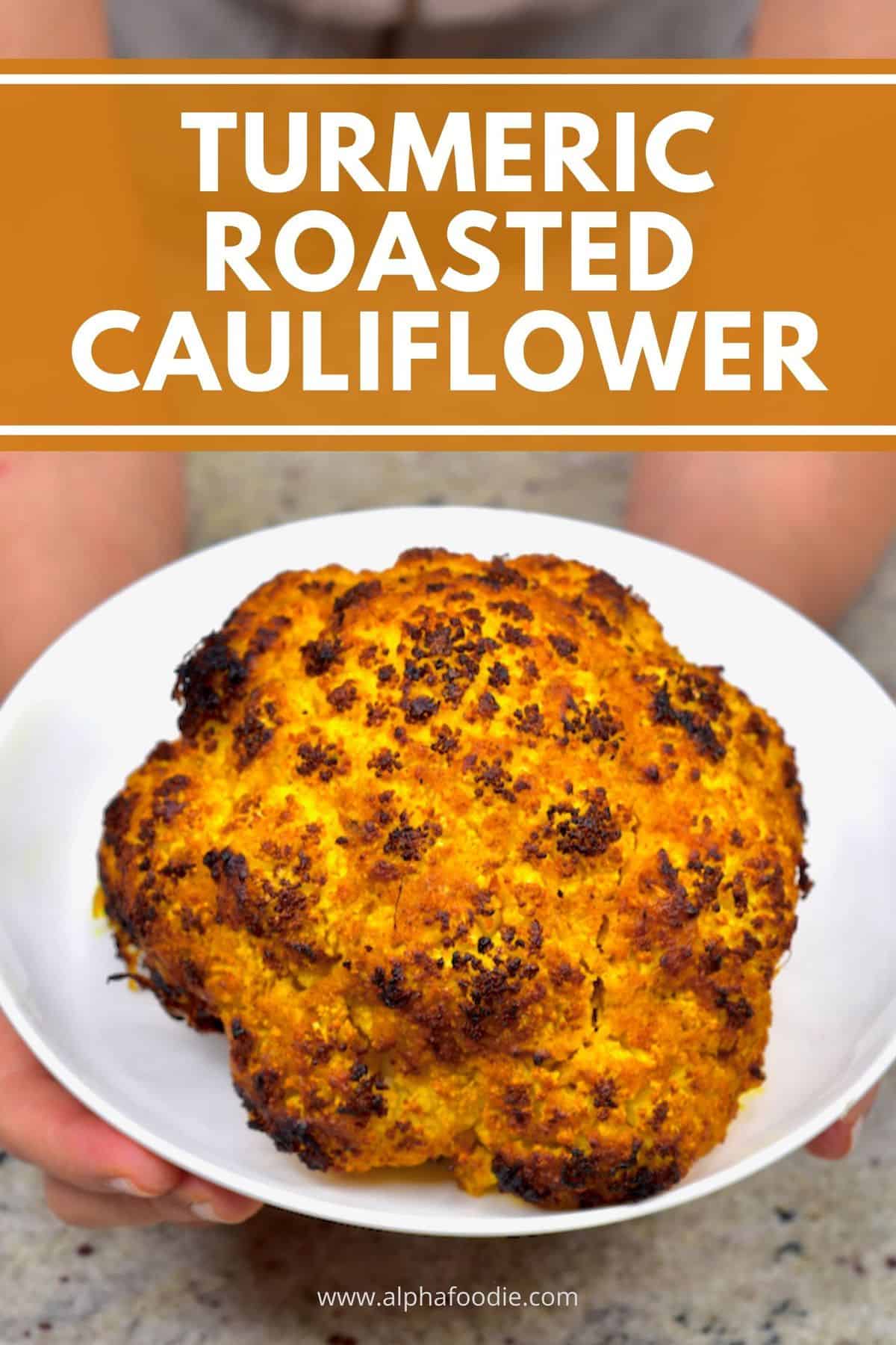 Simple Turmeric Roasted Cauliflower Head - Alphafoodie