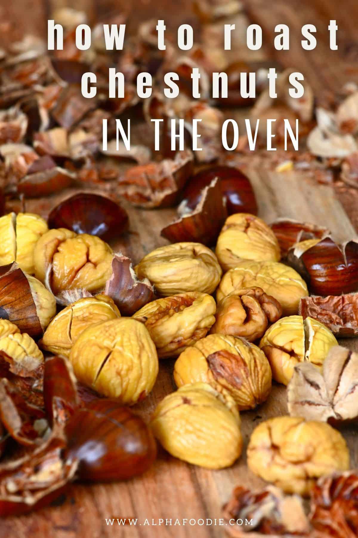 How to Roast Chestnuts in the Oven & Easy Peel Method Alphafoodie