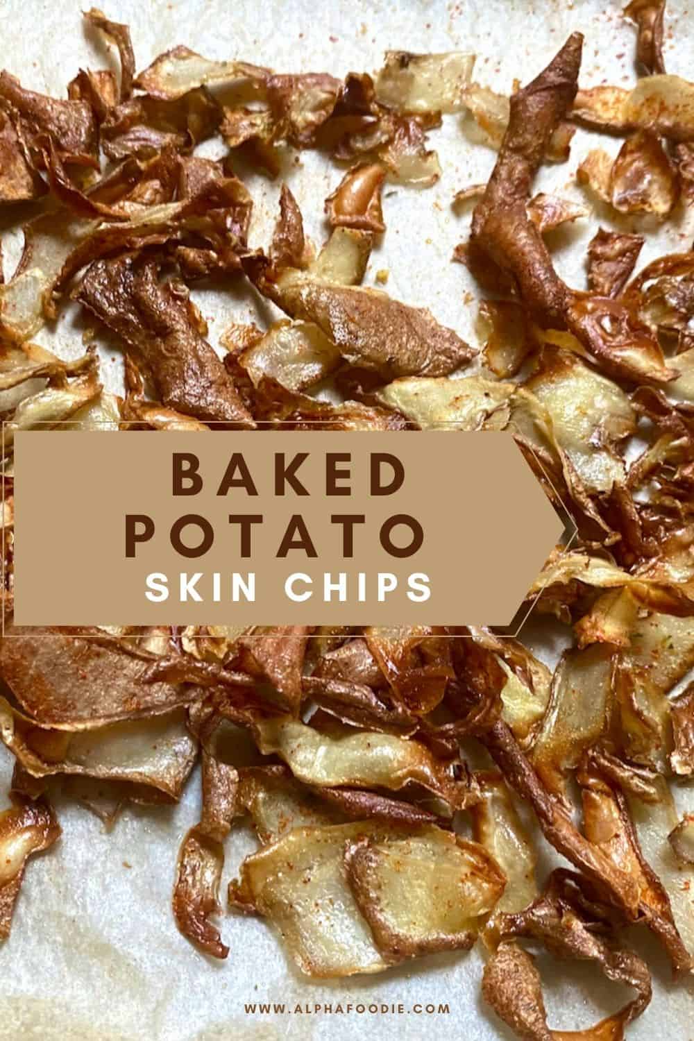 Homemade Baked Potato Skin Chips Alphafoodie