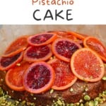 Blood orange cake with pistachios and candied orange slices on top
