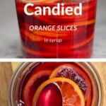 Candied Orange Slices in a jar and a spoonful of syrup