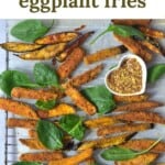 Eggplant fries with some spinach leaves and mustard