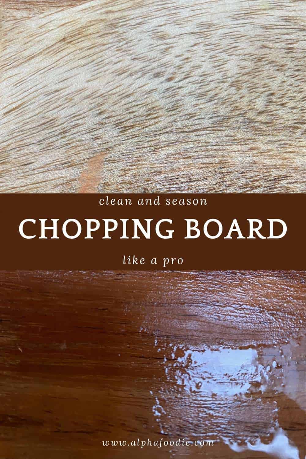 How to Clean A Wooden Cutting Board (And Season It) Alphafoodie