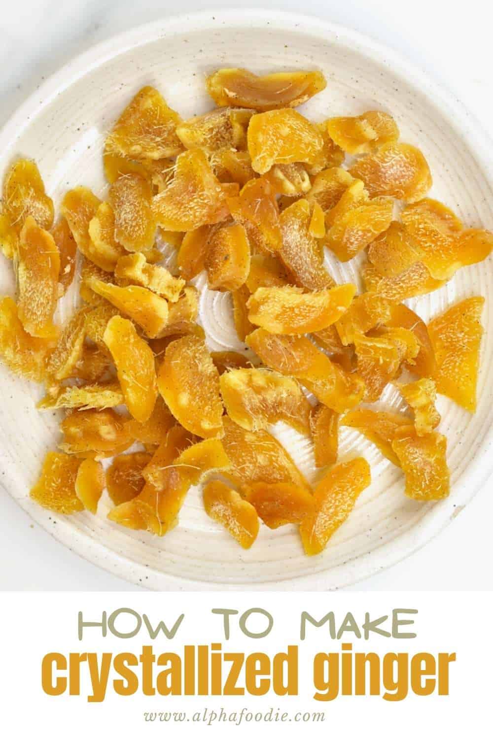 How to Make Crystallized Ginger (Candied Ginger) Alphafoodie