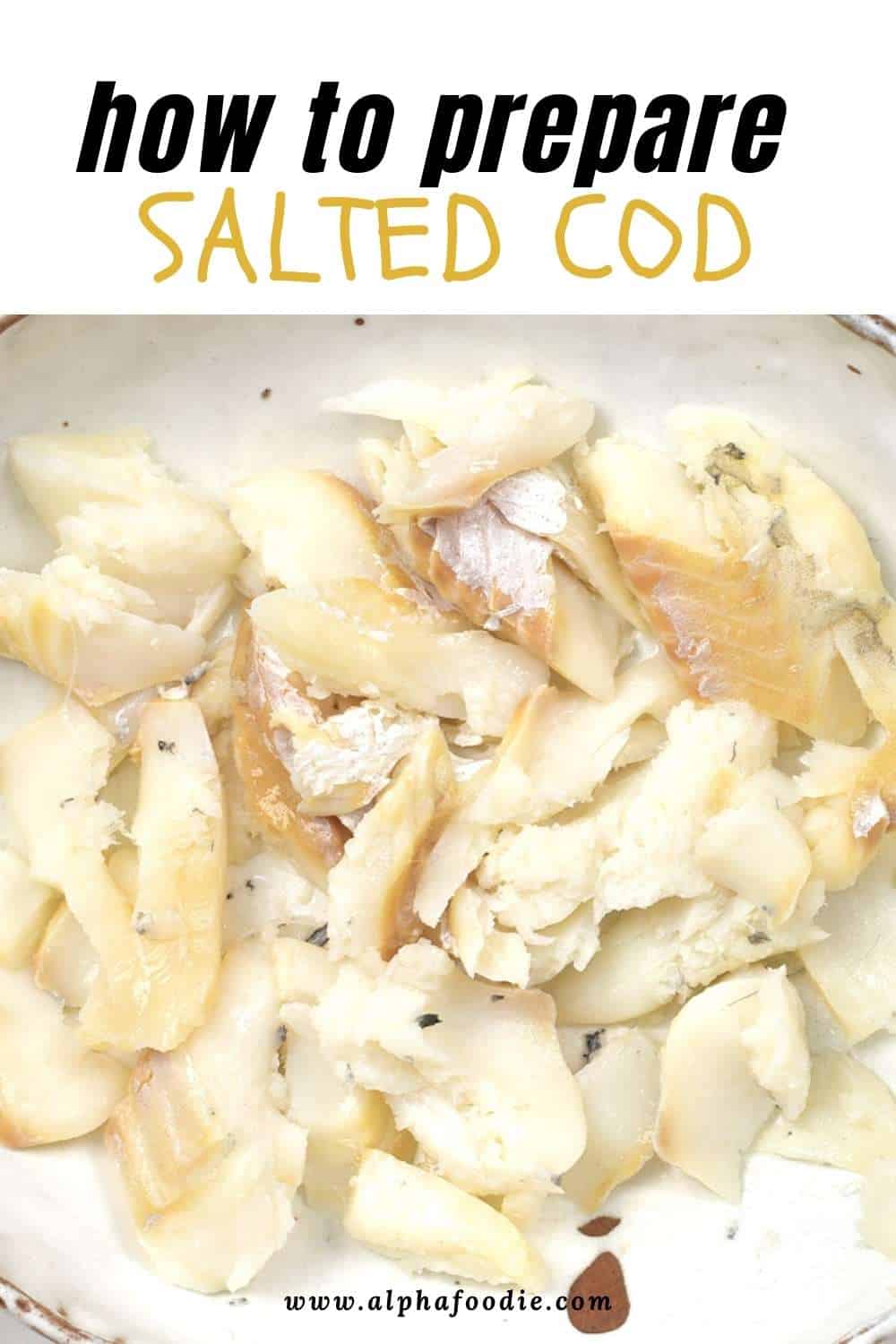 How to Desalt and Cook Salted Cod Alphafoodie