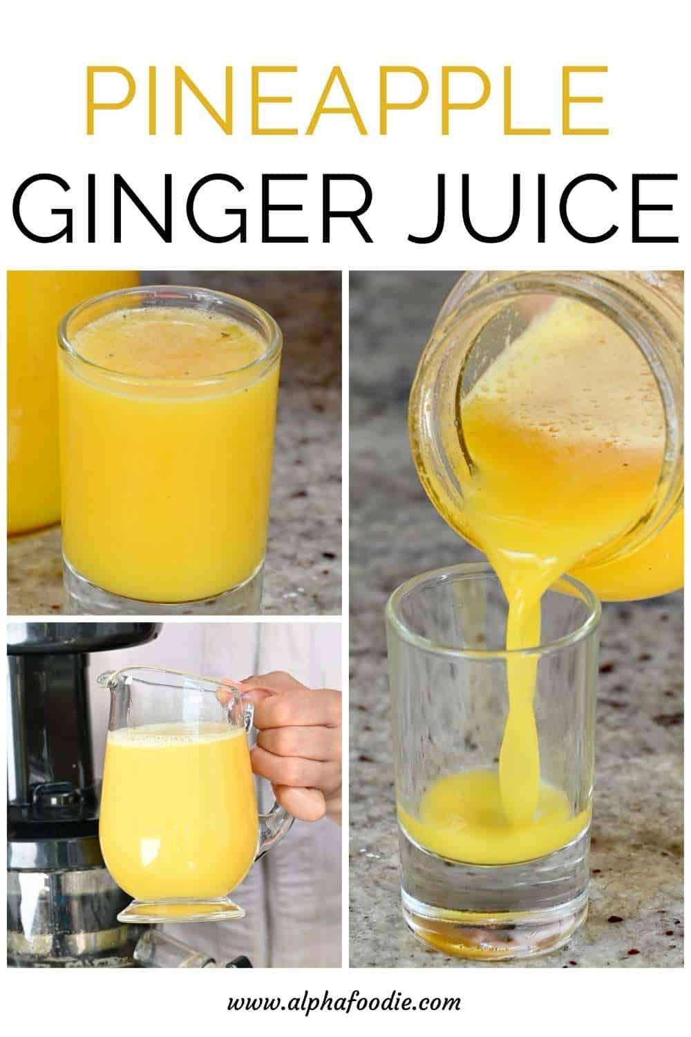 Pineapple Ginger Juice (With or Without Juicer) Alphafoodie
