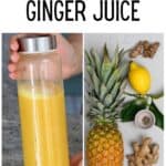 Pineapple ginger juice and ingredients to make it
