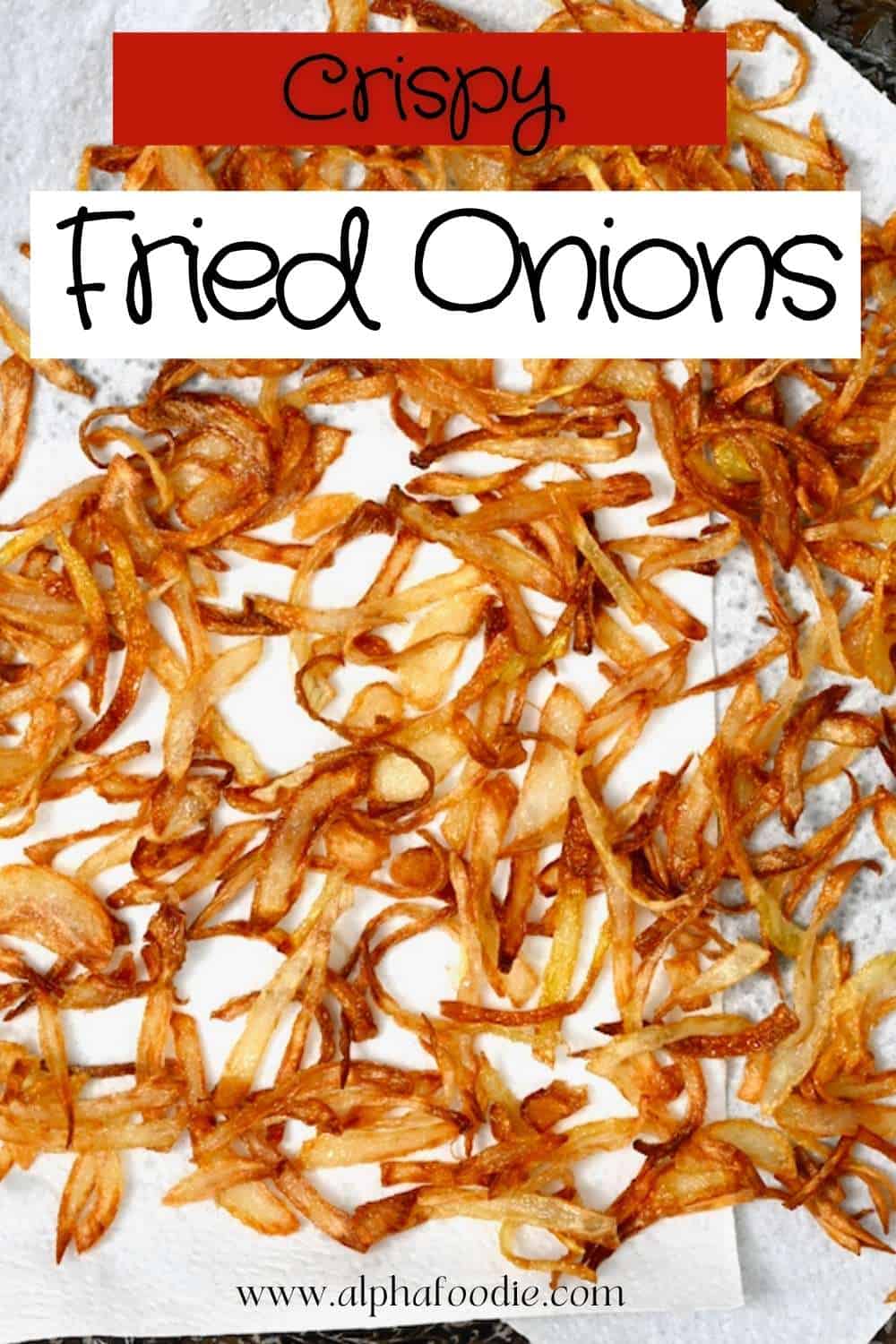 How to Make Fried Onions (Crispy Onions/Birista) Alphafoodie