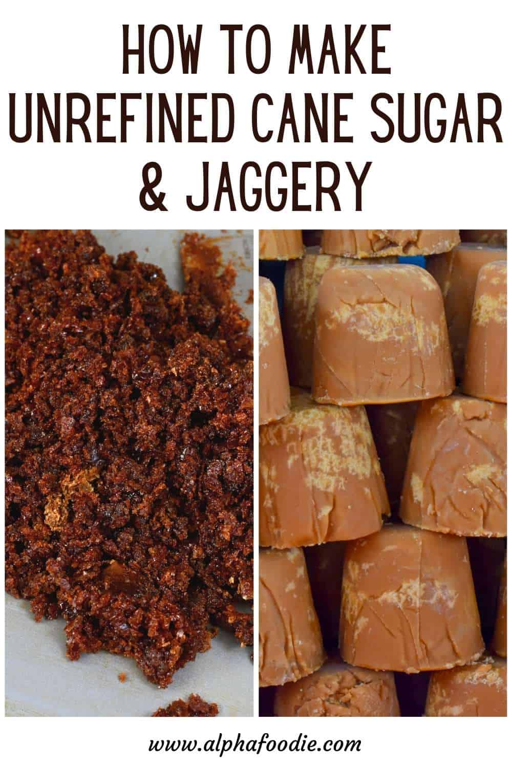 How to Make Unrefined Cane Sugar & Jaggery (Gur) Alphafoodie