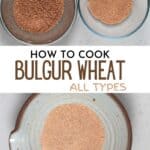 Steps for making bulgur wheat