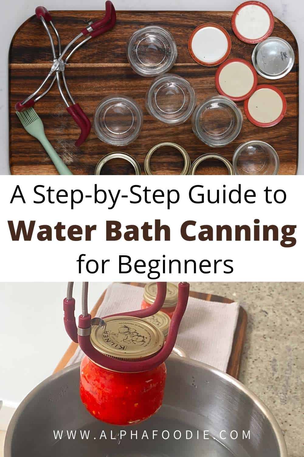 A Step-by-Step Guide to Water Bath Canning - Alphafoodie