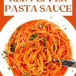Homemade roasted red pepper sauce and pasta