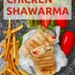 Homemade Chicken Shawarma wrap on a platter