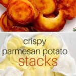Crispy parmesan potato stacks