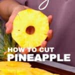 How To Cut A Pineapple (+ Peeling Pineapple Hack)