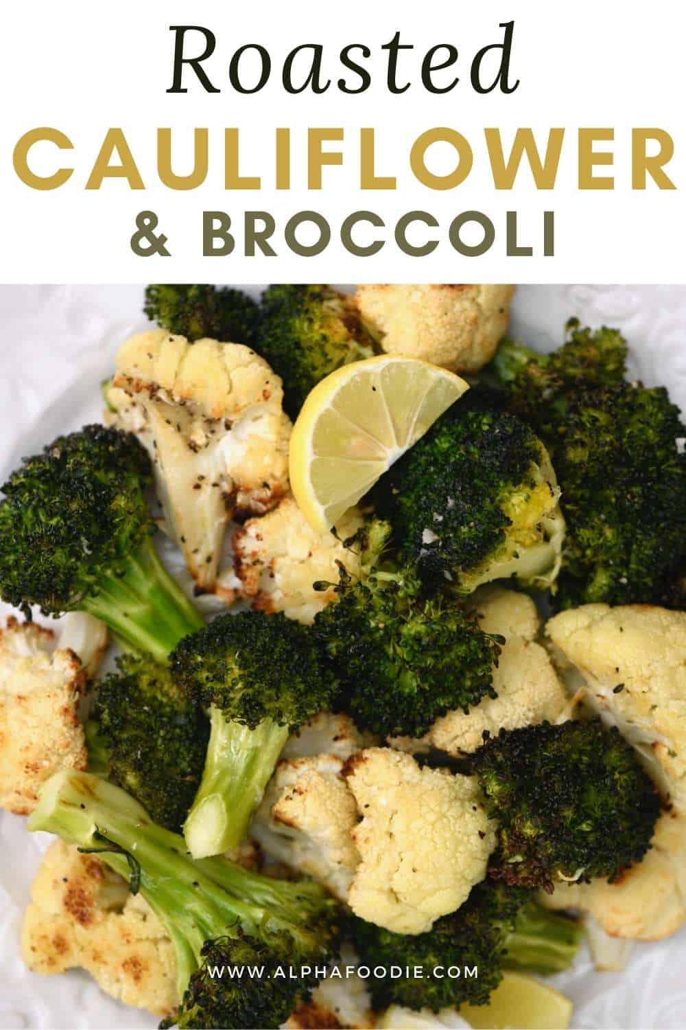 Roasted Cauliflower and Broccoli (Oven and Air Fryer Methods) (+ Flavor