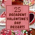 25+ Valentine's Day Desserts - The Ultimate Decadent Recipes