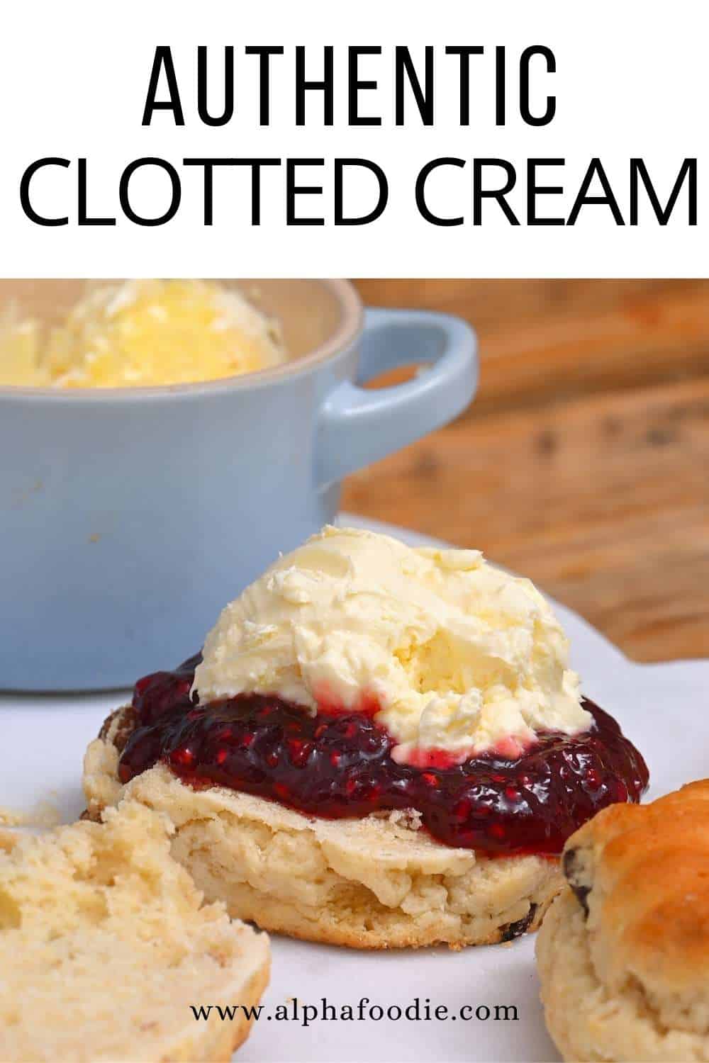 The Perfect Clotted Cream Recipe Alphafoodie