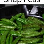 5 Minute Sautéed Sugar Snap Peas