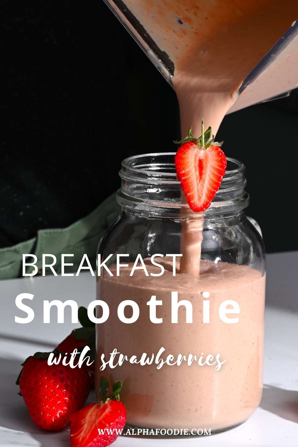 Hearty Protein Breakfast Smoothie with Strawberries - Alphafoodie