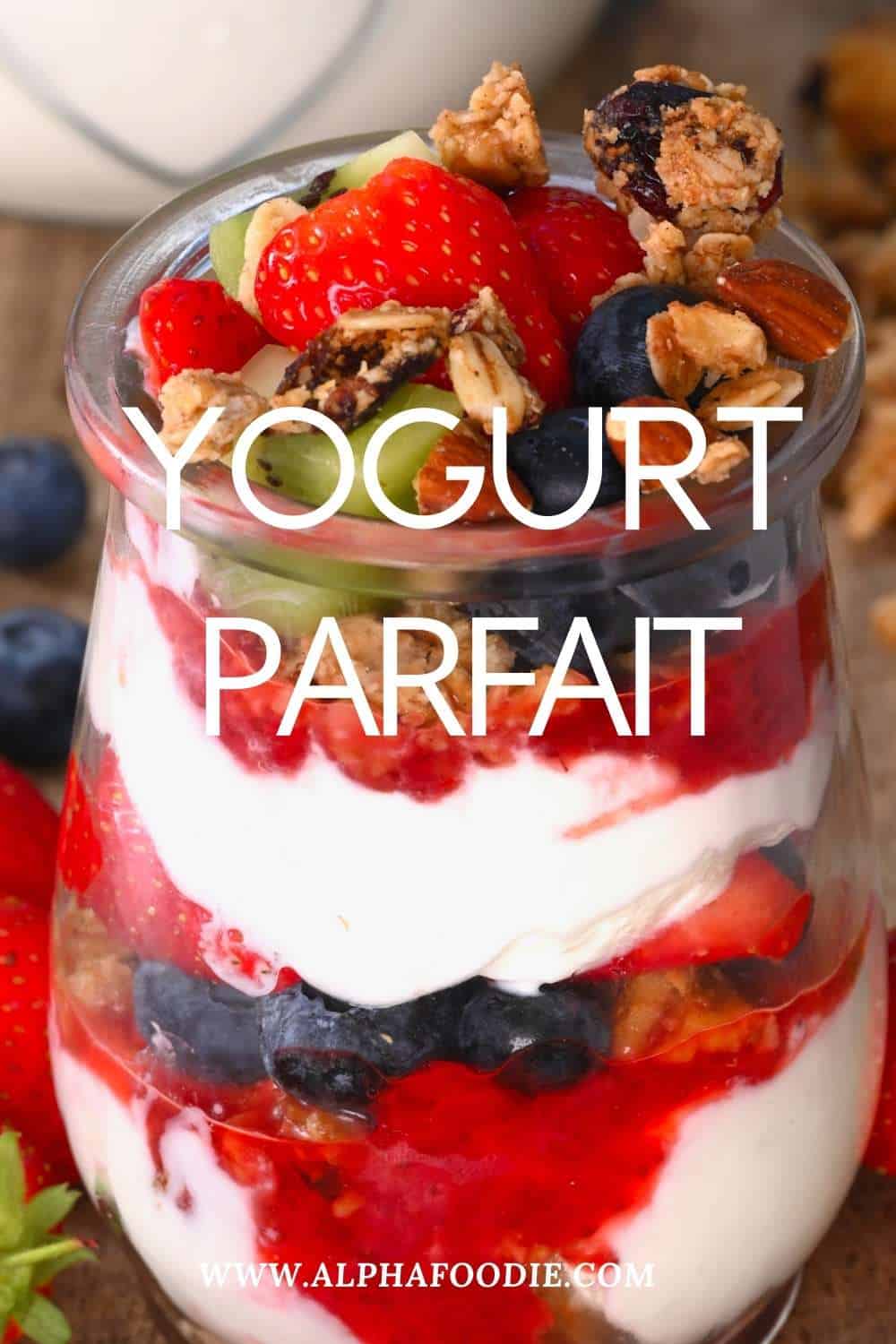 Healthy Fruit and Yogurt Parfaits Alphafoodie