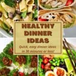 A compilation of 60+ healthy dinner ideas ready in 30 minutes or less