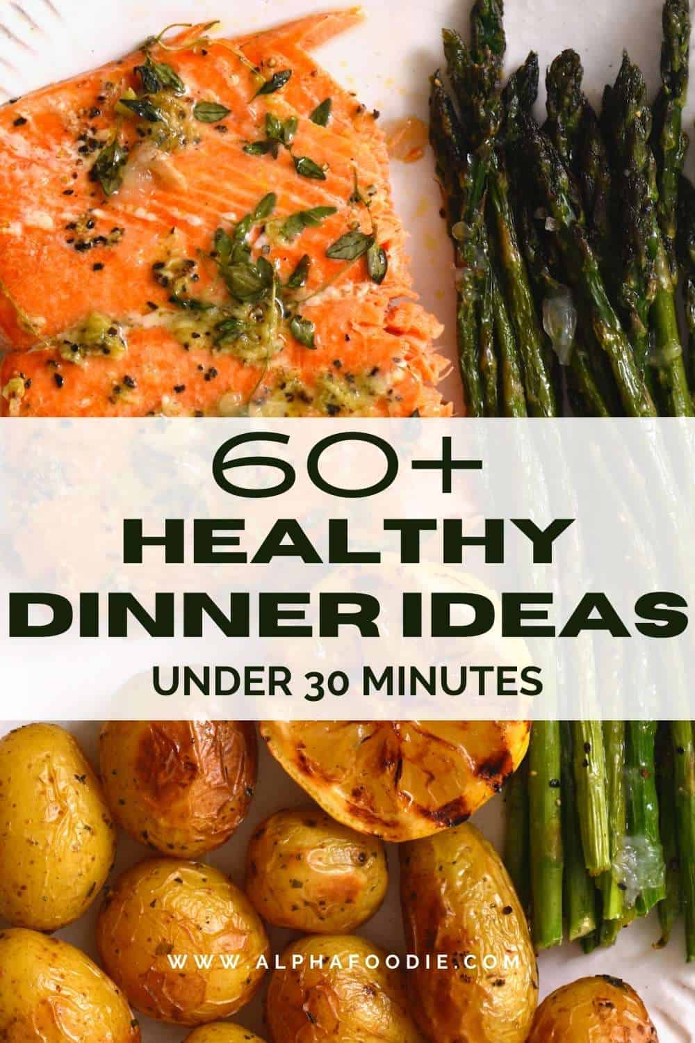 60 Healthy Dinner Ideas in 30 Minutes or Less - Alphafoodie