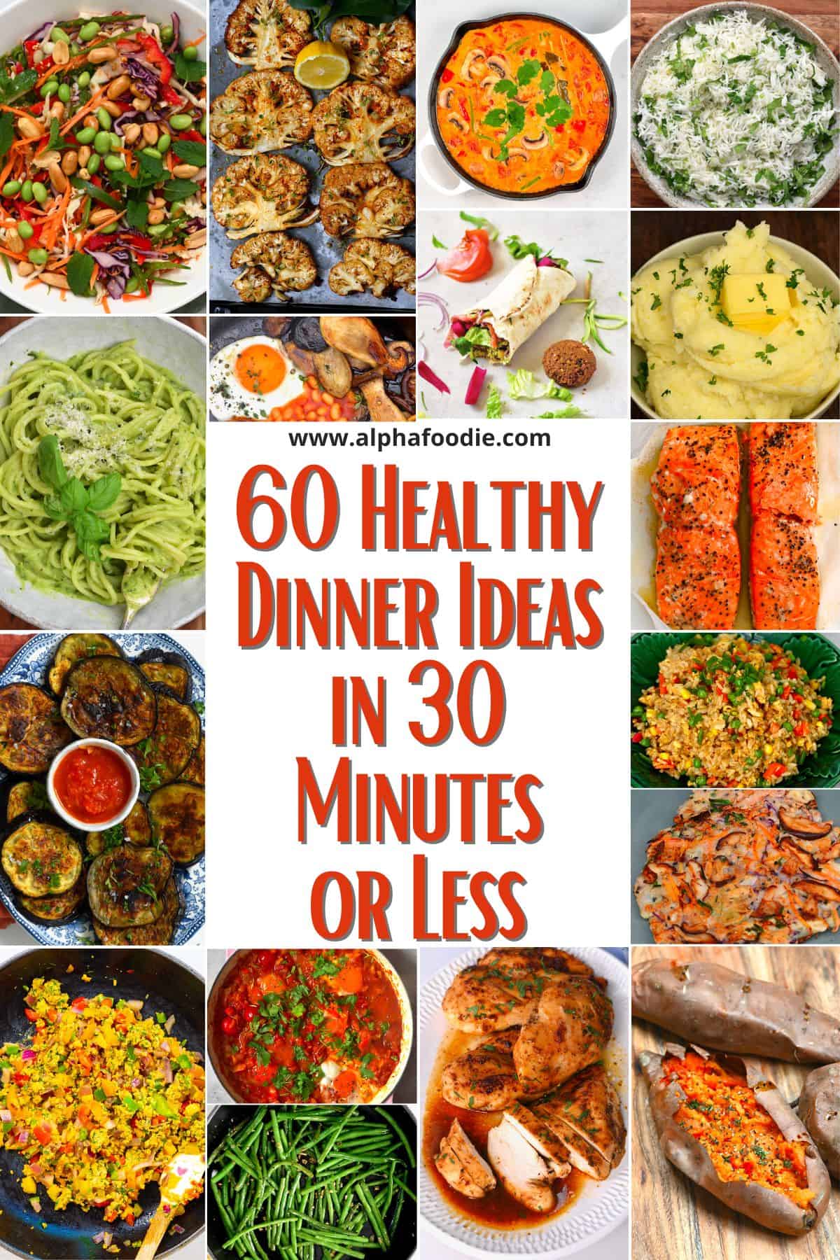 60 Healthy Dinner Ideas in 30 Minutes or Less - Alphafoodie