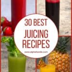 30 Best Juicing Recipes