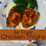 Crispy Air Fryer Chicken Thighs 2 Ways