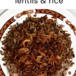 Mujadara (Lentils and Rice with Sautéed Onions)