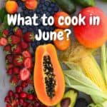 What's in Season - June Produce and Recipes