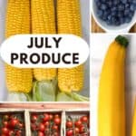 What's in Season - July Produce and Recipes