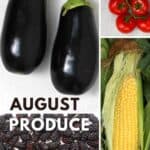 What's in Season – August Produce and Recipes