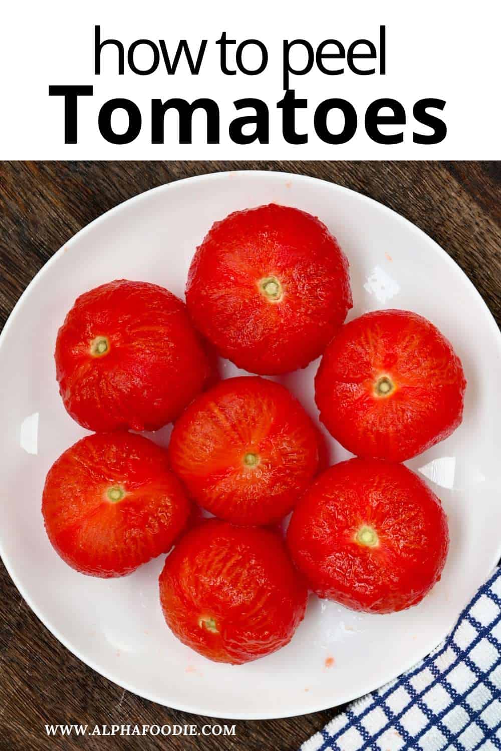 Quick and Easy Method for Peeling Tomatoes Alphafoodie