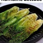 5 Minute Grilled Romaine Lettuce