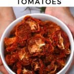 Sun Dried Tomatoes (3 Ways)