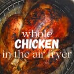The Best Air Fryer Whole Chicken