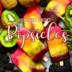 Healthy Fruit Popsicles