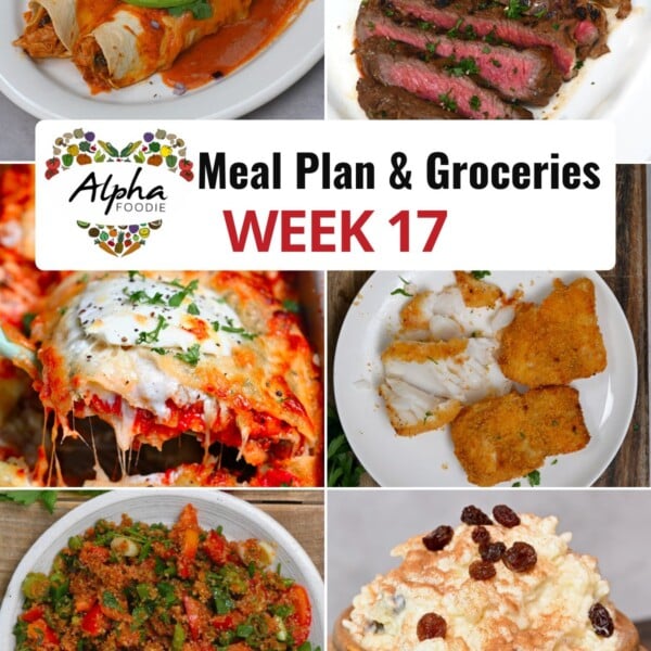 Collage of photos showing the dishes for Week 17 of Meal Planning.