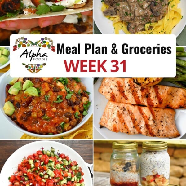 Collage of photos showing the dishes for Week 31 of Meal Planning.